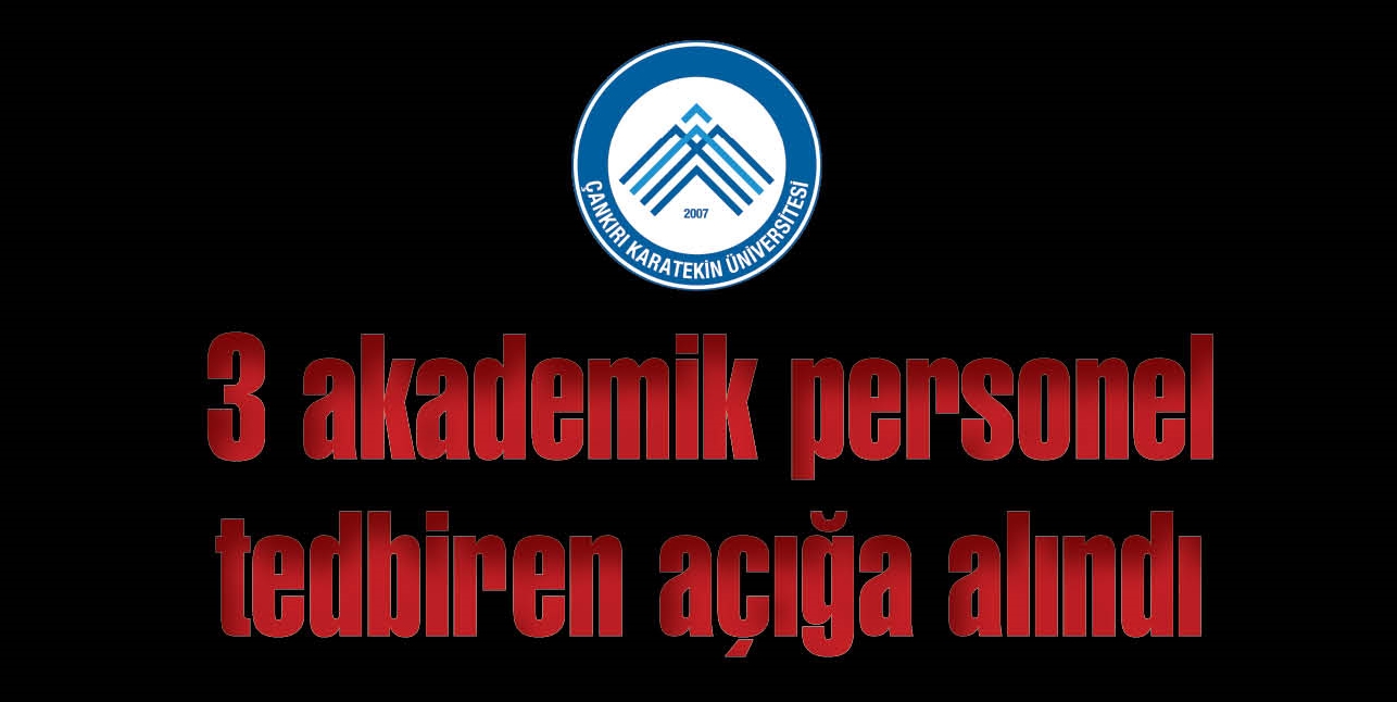 3-akademik-personel-tedbiren-aciga-alindi-8851